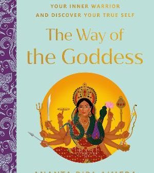 The Way of the Goddess: Daily Rituals to Awaken Your Inner Warrior and Discover Your True Self on Sale