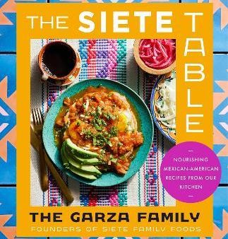 The Siete Table : Nourishing Mexican-American Recipes from Our Kitchen Online Sale