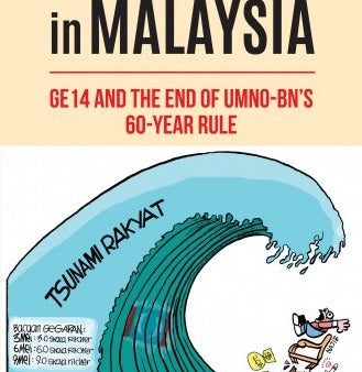 Regime Change In Malaysia: GE14 and the End of UMNO-BN s 60-Year Rule For Sale