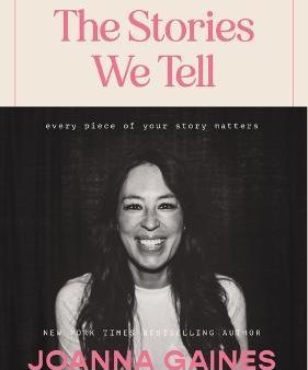 The Stories We Tell : Every Piece of Your Story Matters Discount