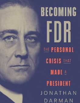 Becoming FDR: The Personal Crisis That Made a President Online Sale