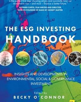 The ESG Investing Handbook : Insights and developments in environmental, social and governance investment on Sale