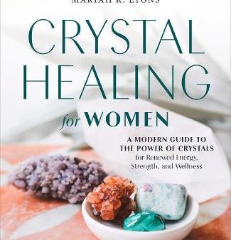 Crystal Healing for Women - Gift Edition : A Modern Guide to the Power of Crystals for Renewed Energy, Strength, and Wellness Sale