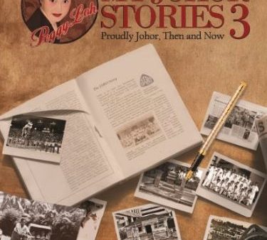 My Johor Stories 3 : Proudly Johor, Then and Now (Paperback) Discount