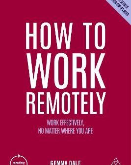 How to Work Remotely: Work Effectively, No Matter Where You Are Sale