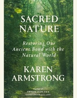 Sacred Nature : Restoring Our Ancient Bond with the Natural World on Sale