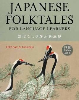 Japanese Folktales for Language Learners : Bilingual Legends and Fables in Japanese and English (Free online Audio Recording) (Stories for Language Learners) For Sale