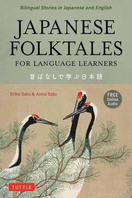 Japanese Folktales for Language Learners : Bilingual Legends and Fables in Japanese and English (Free online Audio Recording) (Stories for Language Learners) For Sale