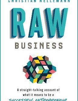 Raw Business : A straight-talking account of what it means to be a successful entrepreneur Hot on Sale