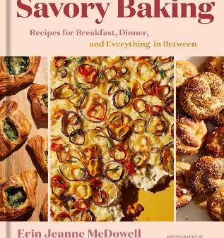 Savory Baking : Recipes for Breakfast, Dinner, and Everything in Between Sale