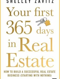 Your First 365 Days In Real Estate: How To Build A Successful Real Estate Business (Starting With Nothing) Online Hot Sale