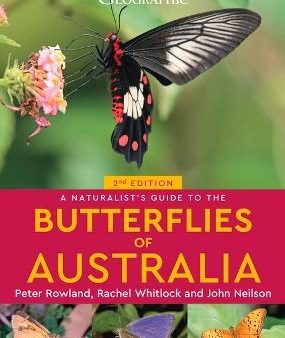 A Naturalist s Guide to the Butterflies of Australia (2E) Cheap