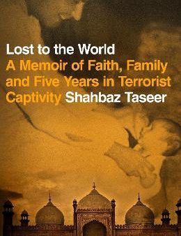 Lost to the World : A Memoir of Faith, Family and Five Years in Terrorist Captivityd Fashion