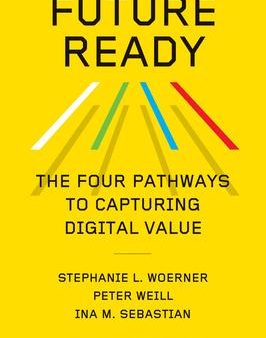 Future Ready : The Four Pathways to Capturing Digital Value Online Sale