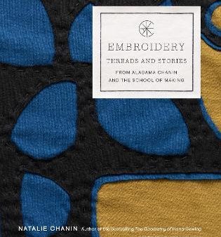 Embroidery: Threads and Stories from Alabama Chanin and The School of Making Supply