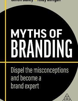 Myths of Branding : Dispel the Misconceptions and Become a Brand Expert Online