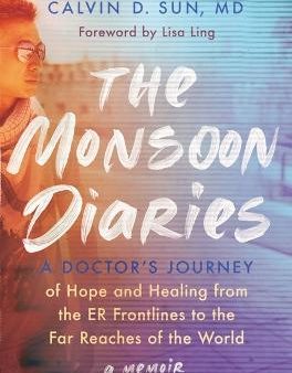 The Monsoon Diaries : A Doctor’s Journey of Hope and Healing from the ER Frontlines to the Far Reaches of the World Cheap