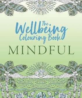 The Wellbeing Colouring Book: Mindful For Sale