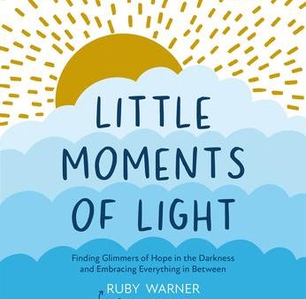 Little Moments of Light : Finding glimmers of hope in the darkness For Sale