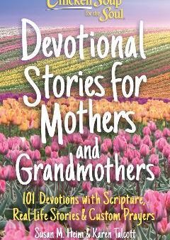 Chicken Soup for the Soul: Devotional Stories for Mothers and Grandmothers: 101 Devotions with Scripture, Real-Life Stories & Custom Prayers For Discount