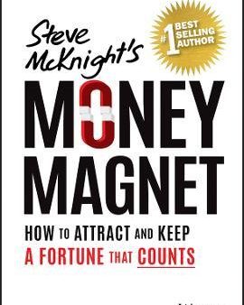 Money Magnet: How to Attract and keep a Fortune That Counts Supply