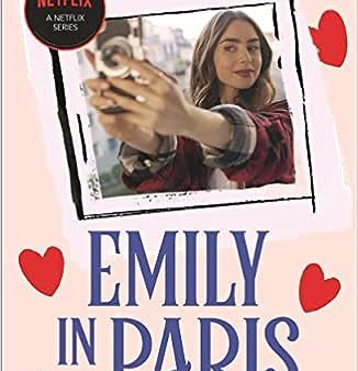 Emily In Paris: The first novel based on the hit Netflix Series Fashion