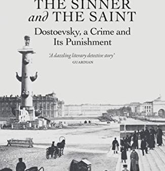 The Sinner and the Saint : Dostoevsky, a Crime and Its Punishment Fashion