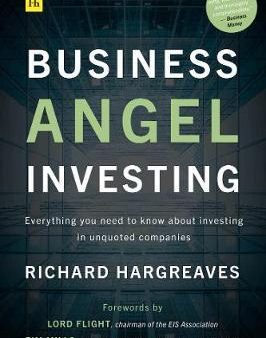 Business Angel Investing: Everything you need to know about investing in unquoted companies Online Sale