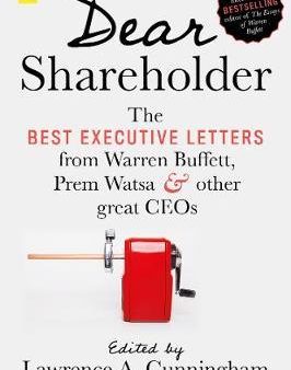 Dear Shareholder : The best executive letters from Warren Buffett, Prem Watsa and other great CEOs Online