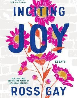 Inciting Joy : Essays For Discount