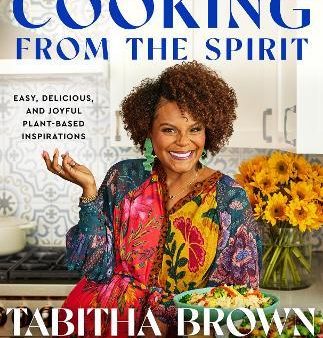 Cooking from the Spirit : Easy, Delicious, and Joyful Plant-Based Inspirations Online Hot Sale