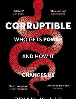 Corruptible : Who Gets Power and How it Changes Us (UK) Online Hot Sale