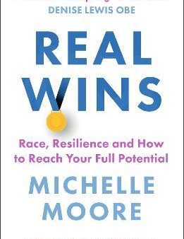 Real Wins : Race, Resilience and How to Reach Your Full Potential Online