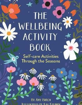 The Wellbeing Activity Book : Self-care Activities Through the Seasons For Cheap