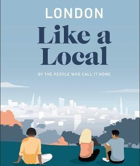 London Like a Local : By the People Who Call It Home Online Sale