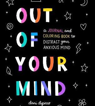 Out of Your Mind : A Journal and Coloring Book to Distract Your Anxious Mind Online now