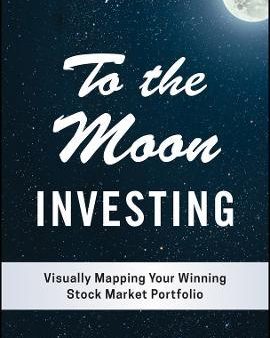 To The Moon Investing: Visually Mapping Your Winning Stock Market Portfolio Online Hot Sale