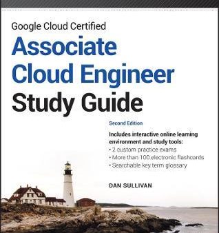 Google Cloud Certified Associate Cloud Engineer Study Guide, 2nd edition Hot on Sale