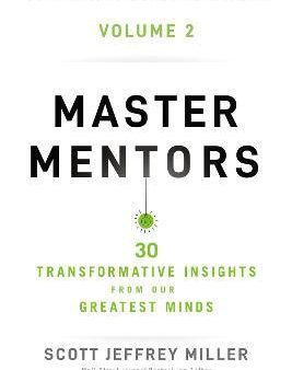 Master Mentors Volume 2 : 30 Transformative Insights from Our Greatest Minds Sale