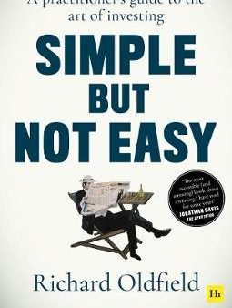 Simple But Not Easy, 2nd edition : A practitioner s guide to the art of investing Sale