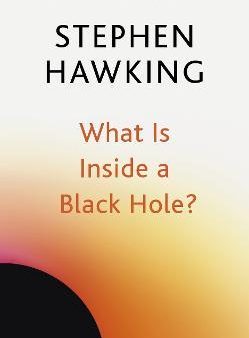 What Is Inside a Black Hole? (Brief Answers, Big Questions) Online