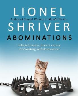 Abominations : Selected Essays From a Career of Courting Self-Destruction Fashion