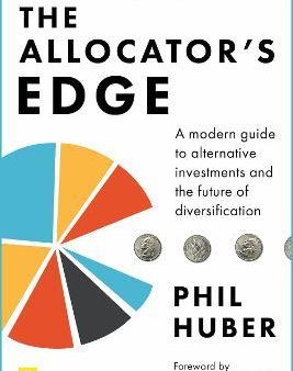 The Allocator s Edge : A modern guide to alternative investments and the future of diversification Online