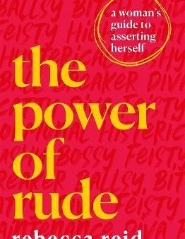 The Power of Rude : A woman s guide to asserting herself For Cheap