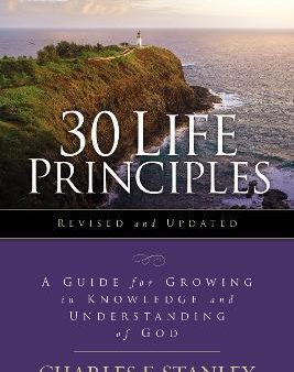 30 Life Principles, Revised and Updated : A Guide for Growing in Knowledge and Understanding of God Online Sale