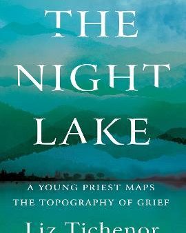 The Night Lake : A Young Priest Maps the Topography of Grief For Cheap