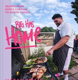 Big Has HOME : Recipes from North London to North Cyprus Hot on Sale