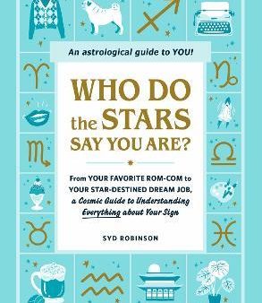 Who Do the Stars Say You Are?: From Your Favorite Rom-Com to Your Star-Destined Dream Job, a Cosmic Guide to Understanding Everything about Your Sign Fashion