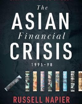 The Asian Financial Crisis 1995-98 : Birth of the Age of Debt Online now