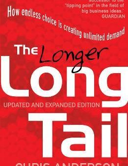 The Long Tail : How Endless Choice is Creating Unlimited Demand Hot on Sale